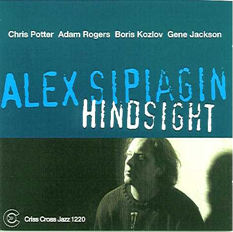 Alex Sipiagin: Steppin' Zone/Hindsight